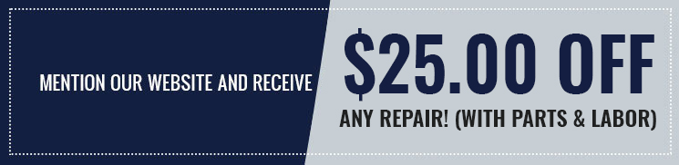 Mention Our Website and Receive $25.00 Off any Repair!